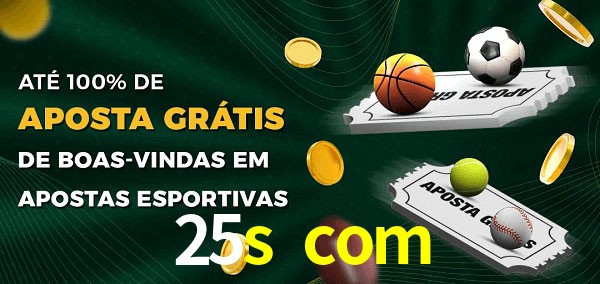 25s com Ate 100% de Aposta Gratis