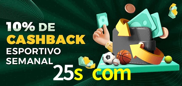 10% de bônus de cashback na 25s com